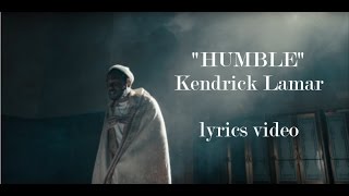 Kendrick Lamar  HUMBLE Lyrics [upl. by Areyk]