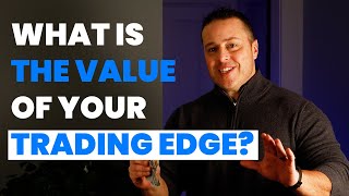 What Is The VALUE Of Your Trading Edge Full Tutorial [upl. by Ecile]