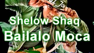 Shelow Shaq  Bailalo Moca 2013 [upl. by Prevot]