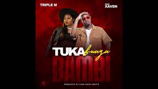 Triple M ft Xaven Tukafwaya Bambi prod by King Nachi beats [upl. by Alletneuq169]