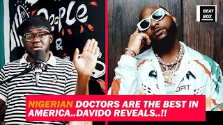 The best Doctors in America are Nigerians Davido reveals [upl. by Evad253]