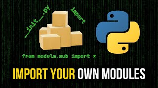 Importing Your Own Python Modules Properly [upl. by Ricky]