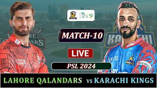 LAHORE QALANDARS vs KARACHI KINGS PSL 2024 MATCH 10 LIVE  LQ vs KK MATCH LIVE SCORES [upl. by Rheingold]