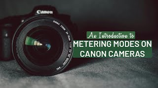 Introduction to Metering Modes on Canon Cameras [upl. by Igor]