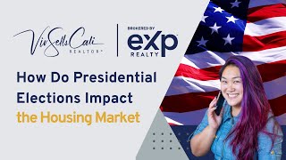 QampA How Do Presidential Elections Impact the Housing Market  Real Estate in Oakland CA [upl. by Anika]