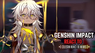 💛✨ Genshin Impact React to The Aeons  hsr  Pt2  Gacha Club  Celestia [upl. by Olraced]