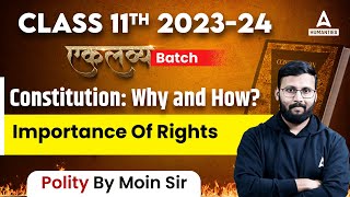 Class 11 Political Science  Importance Of Rights  Constitution Why and How [upl. by Nollie]