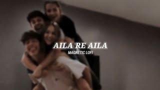 Aila re Aila songSLOWED  REVERB MAGNET Lofi [upl. by Htebzil456]