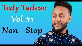 Tedy Tadesse  Vol 1 Full Album  Ethiopian protestant mezmur [upl. by Chura964]