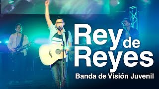 Banda de Visión Juvenil  Rey De Reyes  Video Oficial [upl. by Soll386]