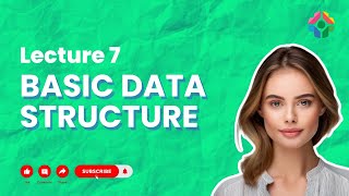 Lecture 7 Basic Data Structure [upl. by Zetes]