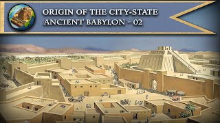 DW  Ancient Babylon  02  Origin of the CityState [upl. by Streeto]