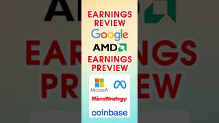 Earnings Review of GOOGL amp AMD  Preview of MSFT META MSTR and COIN earnings [upl. by Holton463]