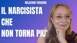 IL NARCISISTA CHE NON TORNA PIU [upl. by Etnaik452]