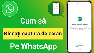 Cum să blochezi capturile de ecran pe WhatsApp [upl. by Adnoraj620]