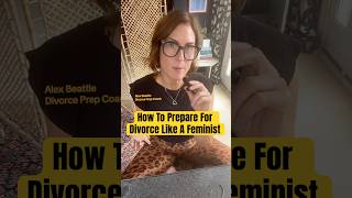 How To Prepare For Divorce Like A Feminist [upl. by Faucher486]