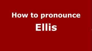 How to Pronounce Ellis  PronounceNamescom [upl. by Notnad339]