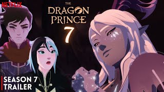 The Dragon Prince Season 7 Trailer 2025  Release Date Announcement [upl. by Brittani]