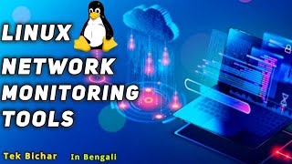 Linux Network Monitoring Tools  Tek Bichar [upl. by Refinej]