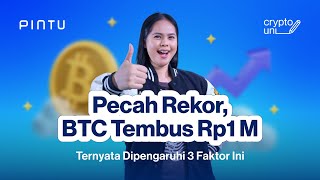 Bitcoin Tembus Rp1 Miliar 3 Faktor ini Penyebabnya  Crypto Uni Ep 66 [upl. by Elijah249]