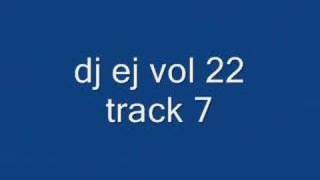 dj ej vol 22 track 7 [upl. by Oretos581]