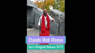 Etando Moh Manyu  Garri Original Copyright 2017 [upl. by Ainesej]