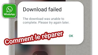 Comment réparer le téléchargement na pas pu être terminé Veuillez réessayer plus tard Whatsapp [upl. by Sirad17]