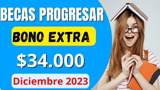 ✅ Becas Progresar EXTRA de 34000 para sus beneficiarios en DICIEMBRE 2023💲 [upl. by Grearson]