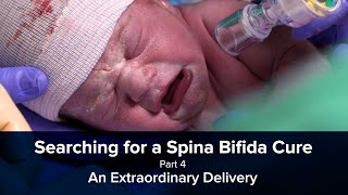 Searching for a Spina Bifida Cure Part 4  An Extraordinary Delivery After Innovative Fetal Surgery [upl. by Noled]