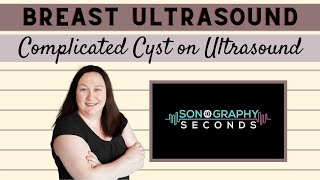 Breast Ultrasound Complicated Cyst Sonography in Seconds Series [upl. by Raddatz]