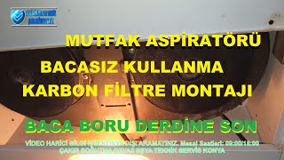 Mutfak ASPÄ°RATÃ–R BACASIZ KULLANMA  KARBON FÄ°LTRE NASIL TAKILIR Sesli Bilgiler TR  Teknik [upl. by Yedoc827]