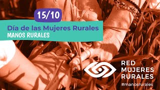 Manos rurales Día Internacional de las Mujeres Rurales [upl. by Enyamrahc]