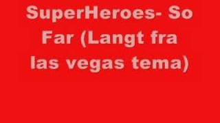 Superheroes So Far Langt fra las vegas [upl. by Ariahay]