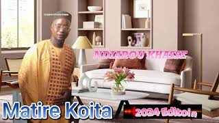 MATIRE KOITA 2024 EDITION POUR IBRAHIMA MOUSSA DRAME [upl. by Annayehc297]