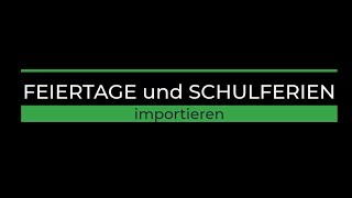 Feiertage und Schulferien importieren [upl. by Ecela728]