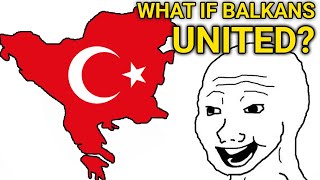 What if Balkans United Today [upl. by Reivilo704]