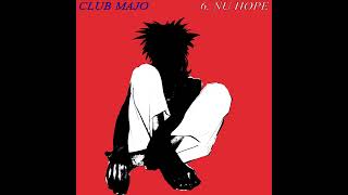 CLUB MAJO Nu Hope [upl. by Nemzzaj458]