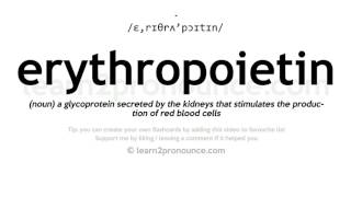 Pronunciation of Erythropoietin  Definition of Erythropoietin [upl. by Liddle]