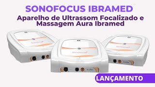 Aparelho de Ultrassom Focalizado e Massagem Aura  Sonofocus Ibramed [upl. by Aicilif]