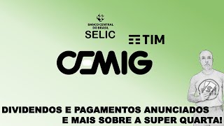 DIVIDENDOS E PAGAMENTOS ANUNCIADOS  TUDO SOBRE A SUPERQUARTA Cemig Tim [upl. by Aneladgam]