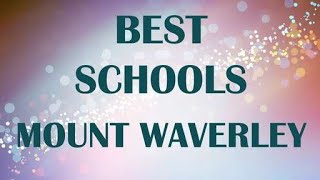 Best Schools around Mount Waverley Australia [upl. by Geehan]