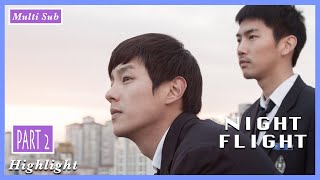 🌈 MULTI SUB Highlight  Night Flight  PART 2 [upl. by Annaoi]