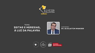 Seitas e heresias  À Luz da Palavra  17 [upl. by Godiva]