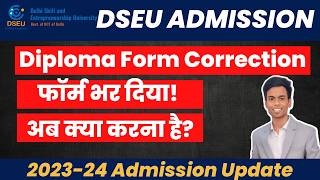 DSEU Important Update  DSEU Diploma Admission 2024 Correction Window  Phase 1 Counselling Seats [upl. by Schreibe]