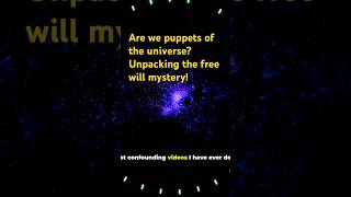 Are we puppets of the universe Unpacking the free will mystery [upl. by Haidedej]