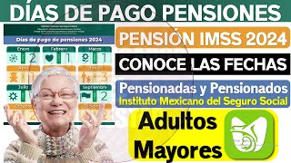 📢Pensión IMSS calendario PAGOS 2024🔥YA SE PUBLICO Pensionados y Jubilados IMSS 2024 Mes de pagos [upl. by Nebuer]