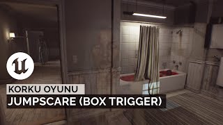 Unreal Engine 5 ile Korku Oyunu Yapımı Jumpscare ve Box Trigger [upl. by Ttocserp243]