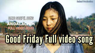 Andalachim  Good Friday song Official music video  Garo Gospel song  Rakari Production [upl. by Jard]