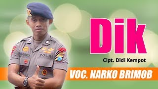 Dik lagu karya Didi Kempot  Voc Narko Brimob [upl. by Artnoed]