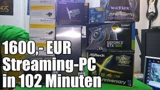 Ein 1600 EUR Streaming PC entsteht  Zusammenbau in 102 Minuten [upl. by Nisbet395]